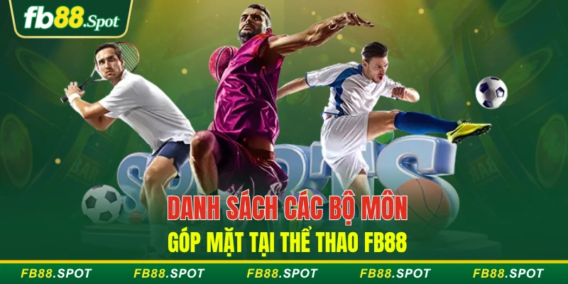 Danh sách các bộ môn góp mặt tại thể thao FB88