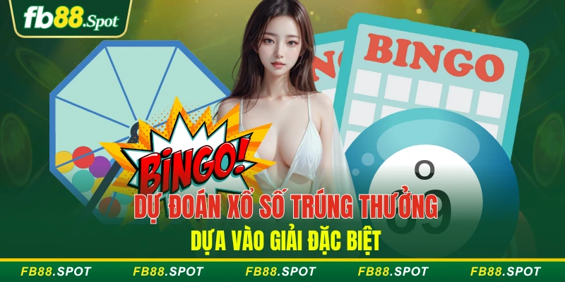 Dự đoán xổ số trúng thưởng dựa vào giải đặc biệt