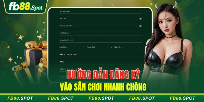 Hướng dẫn đăng ký vào sân chơi nhanh chóng