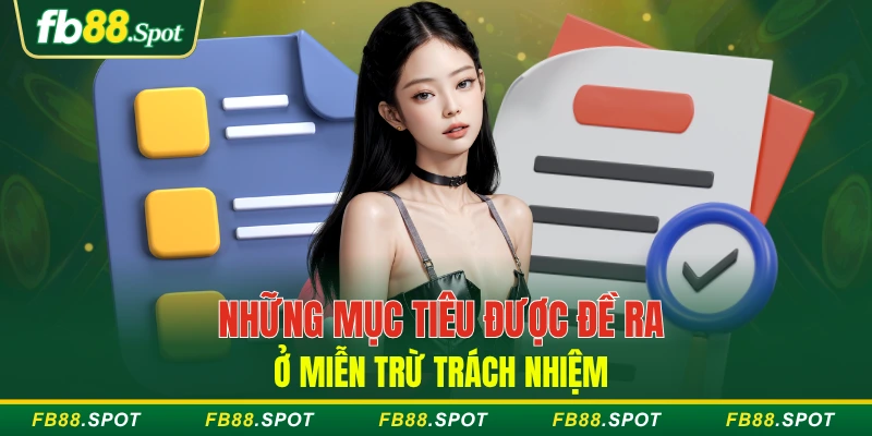 Những mục tiêu được đề ra ở miễn trừ trách nhiệm